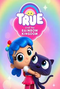 True And The Rainbow Kingdom